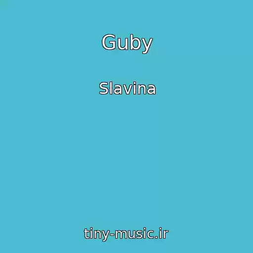 کاور آهنگ Guby از Slavina