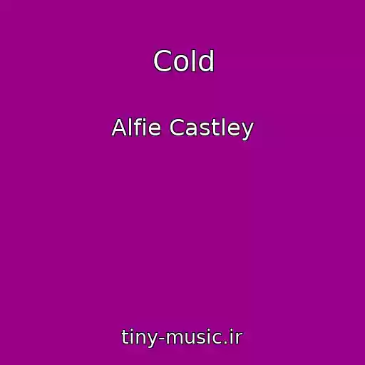 کاور آهنگ Cold از Alfie Castley