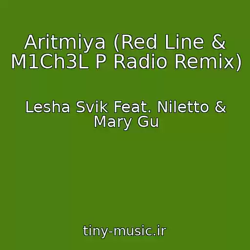 کاور آهنگ Aritmiya (Red Line & M1Ch3L P Radio Remix) از Lesha Svik Feat. Niletto & Mary Gu