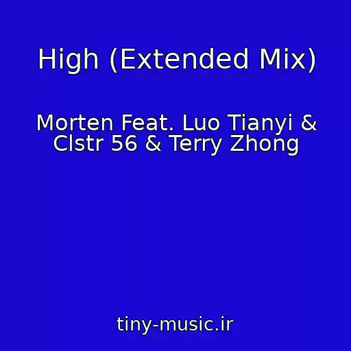 کاور آهنگ High (Extended Mix) از Morten Feat. Luo Tianyi & Clstr 56 & Terry Zhong