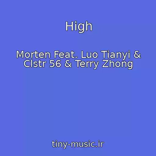 کاور آهنگ High از Morten Feat. Luo Tianyi & Clstr 56 & Terry Zhong