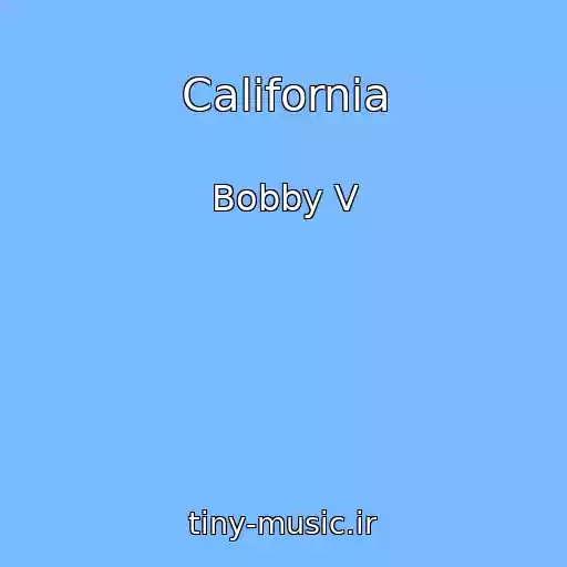 کاور آهنگ California از Bobby V