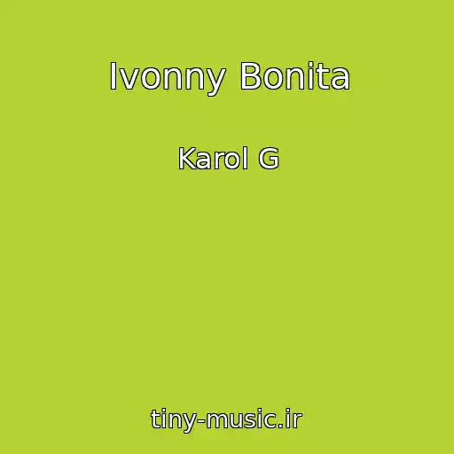 کاور آهنگ Ivonny Bonita از Karol G