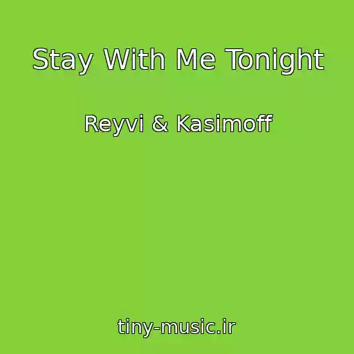 کاور آهنگ Stay With Me Tonight از Reyvi & Kasimoff