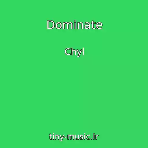 کاور آهنگ Dominate از Chyl