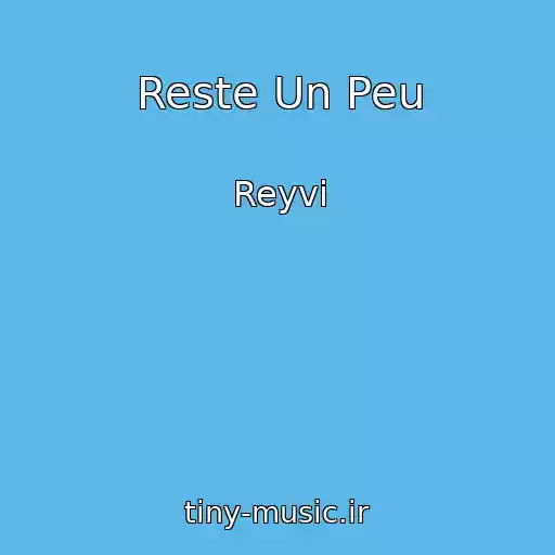 کاور آهنگ Reste Un Peu از Reyvi