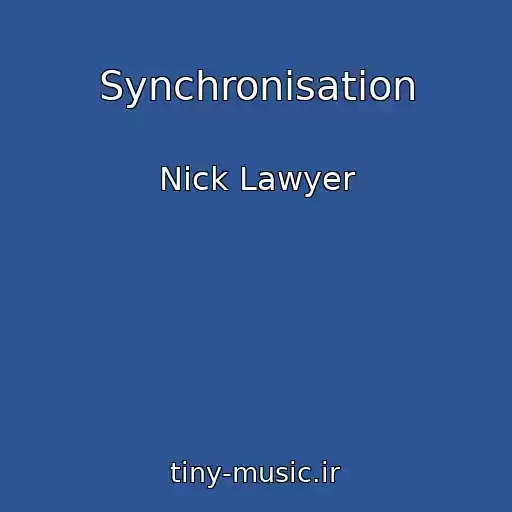 کاور آهنگ Synchronisation از Nick Lawyer