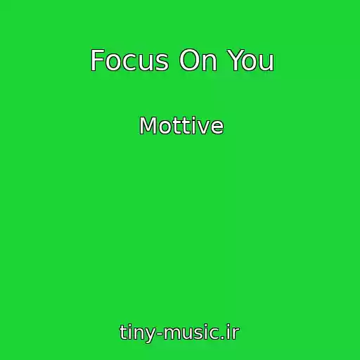 کاور آهنگ Focus On You از Mottive
