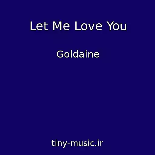 کاور آهنگ Let Me Love You از Goldaine