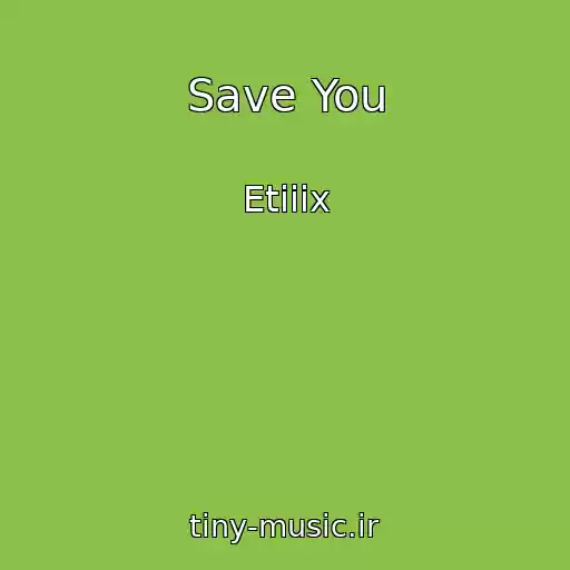 کاور آهنگ Save You از Etiiix