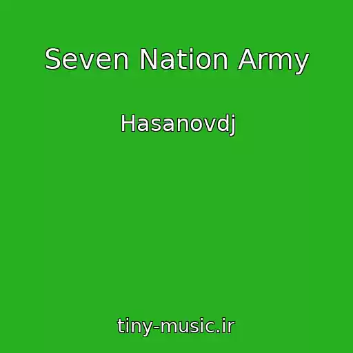 کاور آهنگ Seven Nation Army از Hasanovdj