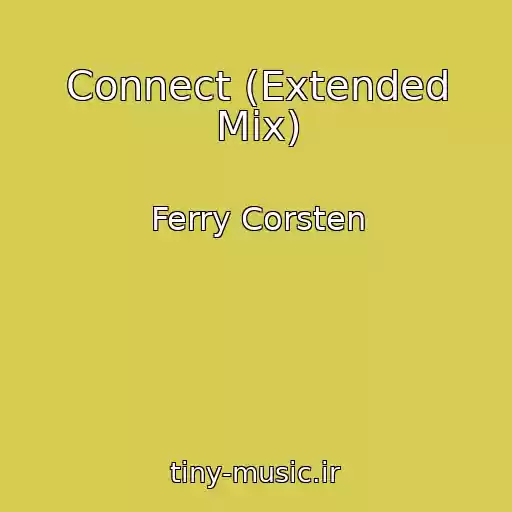 کاور آهنگ Connect (Extended Mix) از Ferry Corsten