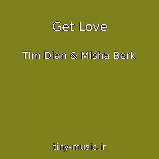 کاور آهنگ Get Love از Tim Dian & Misha Berk