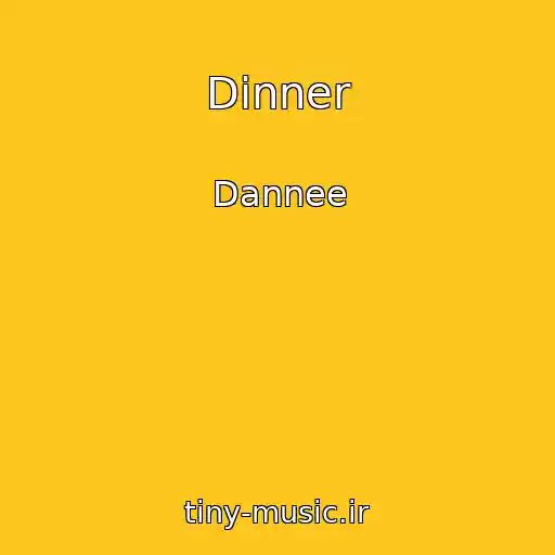 کاور آهنگ Dinner از Dannee