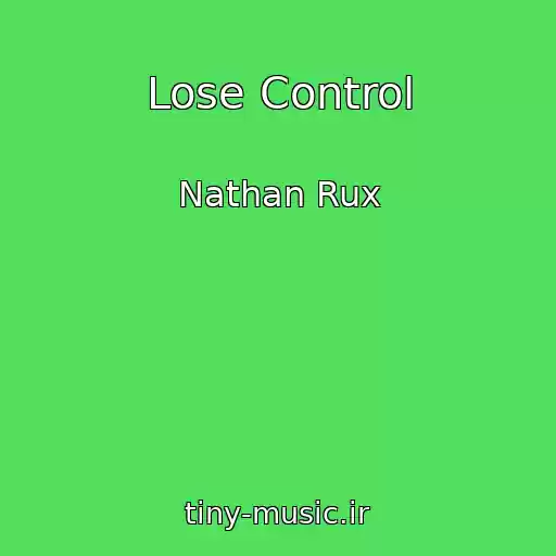 کاور آهنگ Lose Control از Nathan Rux