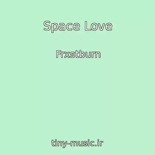 کاور آهنگ Space Love از Frxstburn
