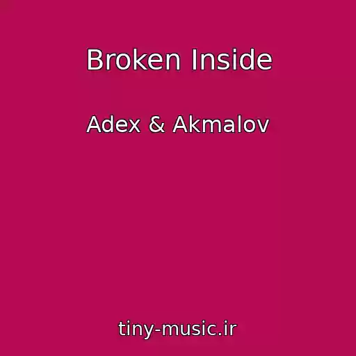 کاور آهنگ Broken Inside از Adex & Akmalov