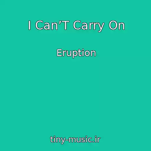 کاور آهنگ I Can’T Carry On از Eruption