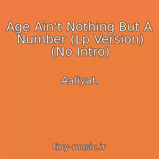 کاور آهنگ Age Ain't Nothing But A Number (Lp Version) (No Intro) از Aaliyah