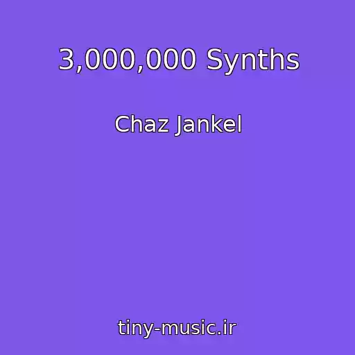 کاور آهنگ 3,000,000 Synths از Chaz Jankel