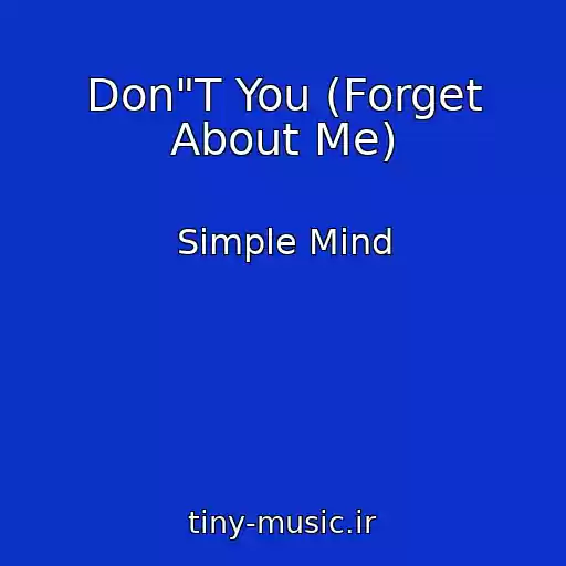 کاور آهنگ Don"T You (Forget About Me) از Simple Mind