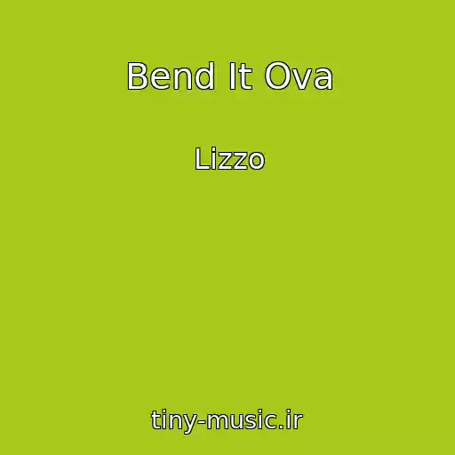 کاور آهنگ Bend It Ova از Lizzo