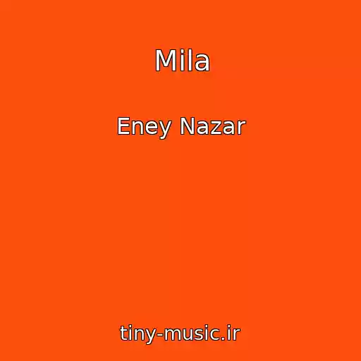 کاور آهنگ Mila از Eney Nazar