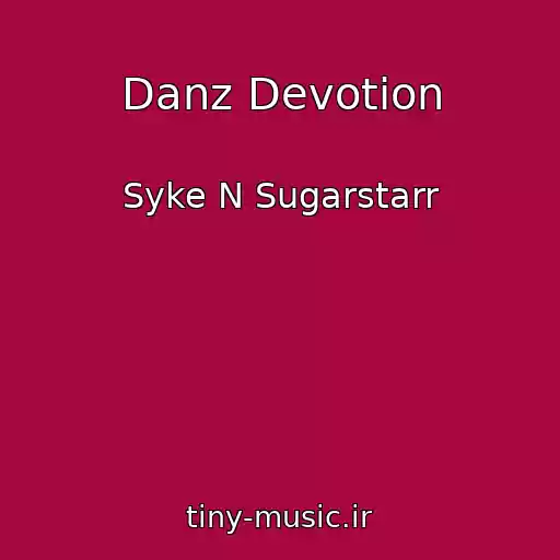 کاور آهنگ Danz Devotion از Syke N Sugarstarr