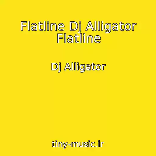 کاور آهنگ Flatline Dj Alligator Flatline از Dj Alligator