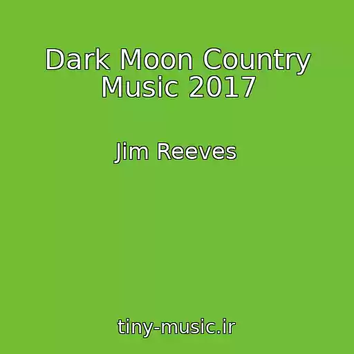کاور آهنگ Dark Moon Country Music 2017 از Jim Reeves