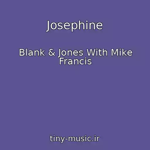 کاور آهنگ Josephine از Blank & Jones With Mike Francis