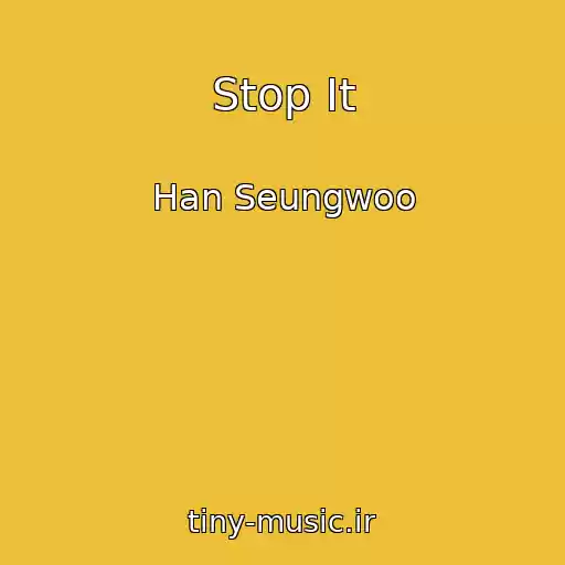 کاور آهنگ Stop It از Han Seungwoo