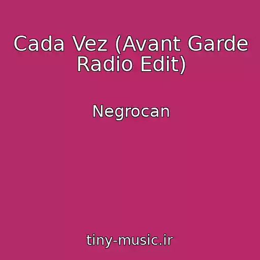 کاور آهنگ Cada Vez (Avant Garde Radio Edit) از Negrocan