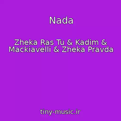 کاور آهنگ Nada از Zheka Ras Tu & Kadim & Mackiavelli & Zheka Pravda