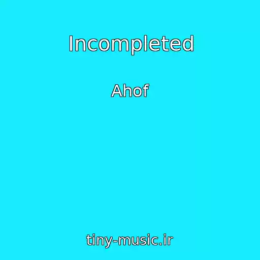 کاور آهنگ Incompleted از Ahof