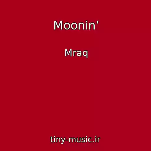 کاور آهنگ Moonin’ از Mraq