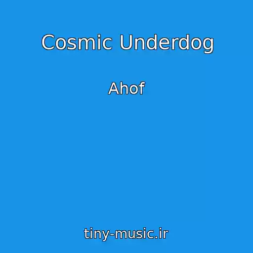 کاور آهنگ Cosmic Underdog از Ahof