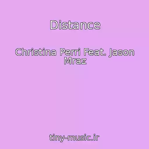 کاور آهنگ Distance از Christina Perri Feat. Jason Mraz