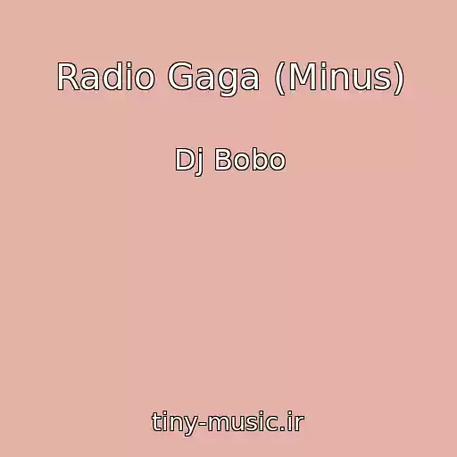 کاور آهنگ Radio Gaga (Minus) از Dj Bobo