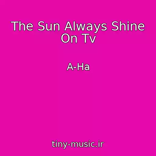 کاور آهنگ The Sun Always Shine On Tv از A-Ha