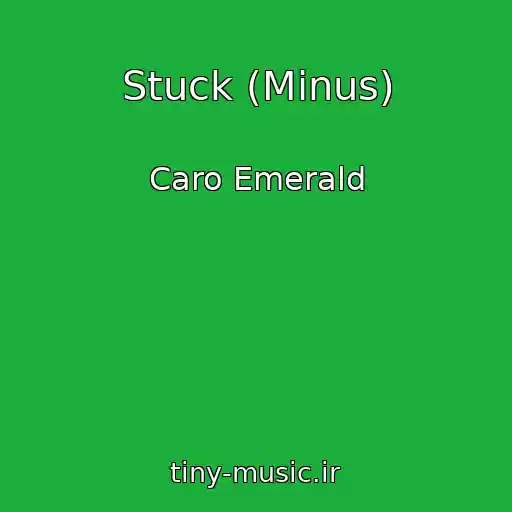 کاور آهنگ Stuck (Minus) از Caro Emerald