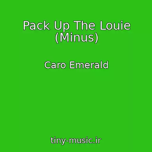 کاور آهنگ Pack Up The Louie (Minus) از Caro Emerald