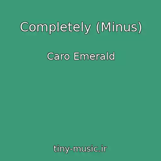کاور آهنگ Completely (Minus) از Caro Emerald