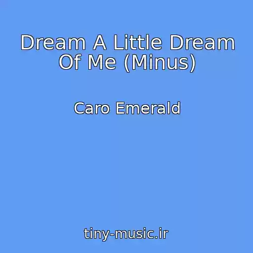 کاور آهنگ Dream A Little Dream Of Me (Minus) از Caro Emerald