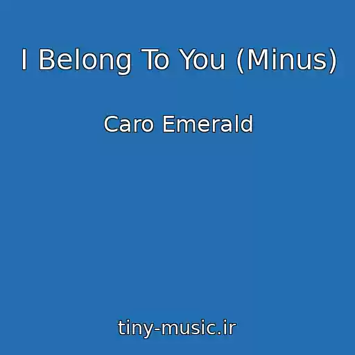کاور آهنگ I Belong To You (Minus) از Caro Emerald