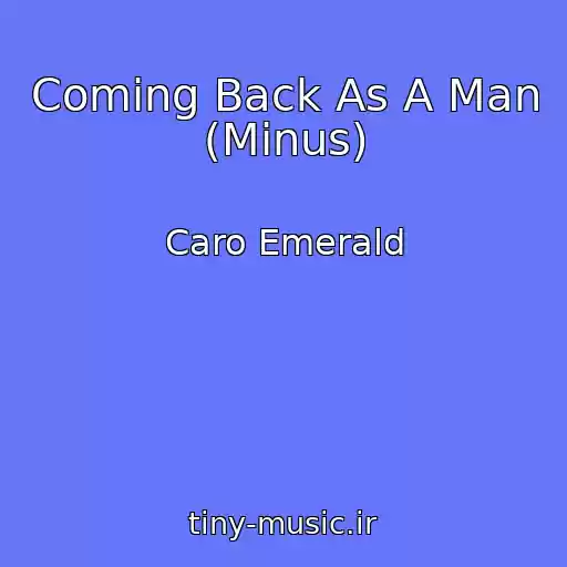 کاور آهنگ Coming Back As A Man (Minus) از Caro Emerald