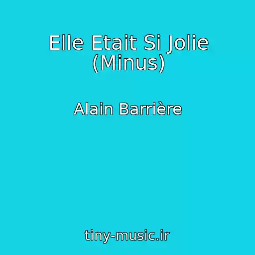 کاور آهنگ Elle Etait Si Jolie (Minus) از Alain Barrière