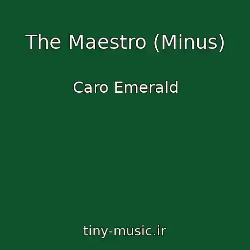 کاور آهنگ The Maestro (Minus) از Caro Emerald