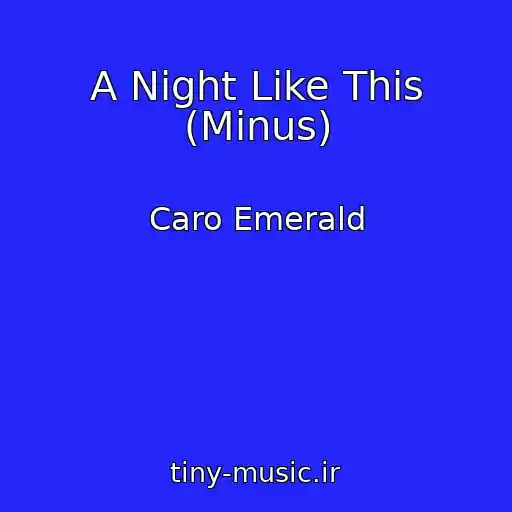 کاور آهنگ A Night Like This (Minus) از Caro Emerald