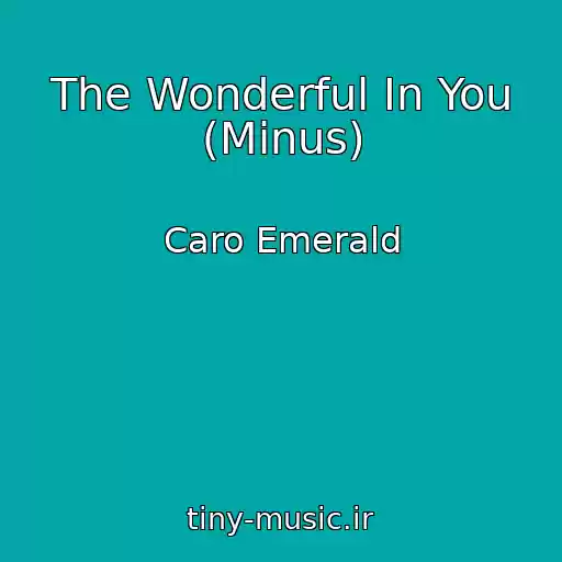 کاور آهنگ The Wonderful In You (Minus) از Caro Emerald